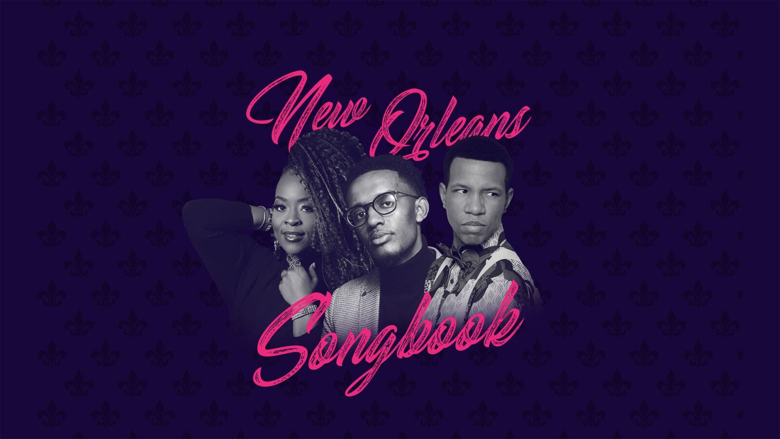 Three individuals are featured in a stylized image against a dark purple background with subtle fleur-de-lis patterns. The text "New Orleans Songbook" is prominently displayed in bold pink script above them.